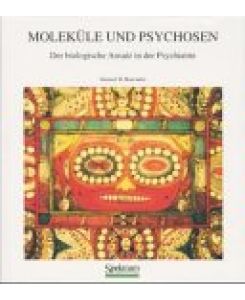 Moleküle und Psychosen - Der biologische Ansatz in der Psychiatrie.   - Aus dem Engl. übers. von Marianne Mauch.