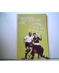 Deutschland Fußballweltmeister 1954. Ein Sammelbilderalbum.