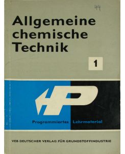 Programmiertes Lehrmaterial - Allgemeine Chemische Technik. Heft 1 - Lehrgang Allgemeine Chemische Technik.