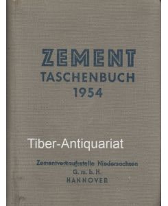 Zement Taschenbuch 1954  - Herausgeber: Verein Deutscher Zementwerke. Zementverkaufsstelle Niedersachsen.
