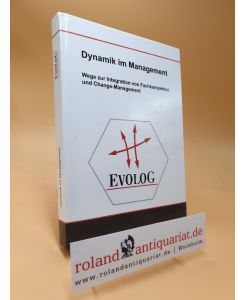 Dynamik im Management  - Wege zur Integration von Fachkompetenz und Change-Management