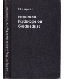 Vergleichende Psychologie der Geschlechter. Experimentelle Untersuchungen der normalen Geistesfähigkeiten bei Mann und Weib. Autor. Übers. v. J. E. Kötscher.