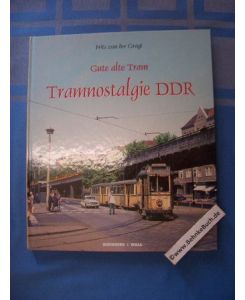 Gute alte Tram. Tramnostalgie DDR.