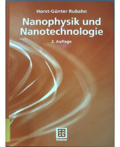 Nanophysik und Nanotechnologie.   - Lehrbuch : Physik; Angewandte Physik