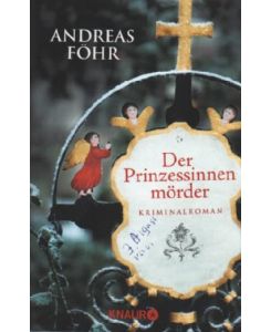 Der Prinzessinnenmörder : Kriminalroman.   - Knaur ; 50485