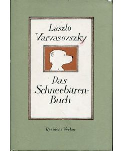 Das Schneebärenbuch.   - Geschichte und Bilder von László Varvasovszky.