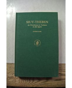 Siut - Theben: Zur Wertschätzung von Traditionen Im alten Ägypten.   - (= Probleme der Ägyptologie, Bd. 13)
