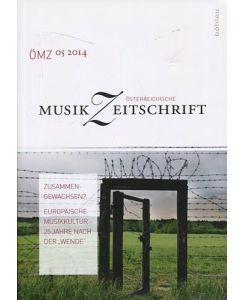 Österreichische Musikzeitschrift - Zusammengewachsen?  - ÖMZ 05 2014. Jahrgang 69. Heft 05.