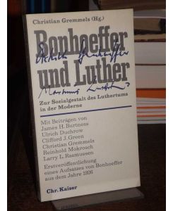 Bonhoeffer und Luther. Zur Sozialgestalt des Luthertums in der Moderne.   - (= Internationales Bonhoeffer-Forum Band 6).