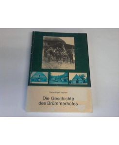 Die Geschichte des Brümmerhofes. Untersuchungen zur bäuerlichen Geschichte in der Lüneburger Heide