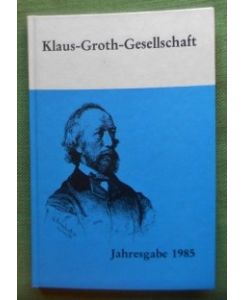 Klaus-Groth-Gesellschaft Jahresgabe 1985.   - Band 27.