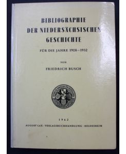 Bibliographie der Niedersächsischen Geschichte für die Jahre 1908-1932.