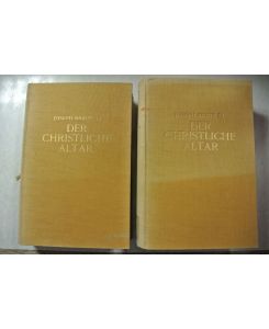 Der christliche Altar in seiner geschichtlichen Entwicklung. (2 Bände, komplett!)