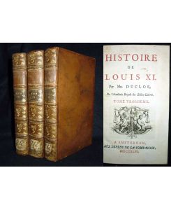Histoire De Louis XI. Par Mr. Duclos (etc. ) Tome 1-3.