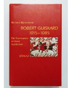 Robert Guiskard 1015-1085.
