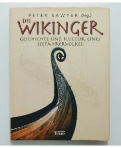 Die Wikinger. Geschichte und Kultur eines Seefahrervolkes.