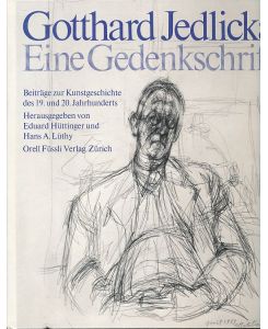 Gotthard Jedlicka. Eine Gedenkschrift;  - Beiträge zur Kunstgeschichte des 19. und 20. Jahrhunderts.