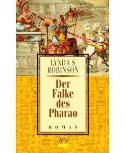 Der Falke des Pharao : historischer Roman.   - Lynda S. Robinson. Aus dem Amerikan. von Nicole Terwort / Aufbau-Taschenbücher ; 1167