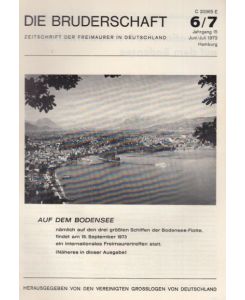 Nr. 6/7. Jg. 15. Die Bruderschaft. 1973. Zeitschrift der Freimaurer in Deutschland.   - Hrsg. von den Vereinigten Großlogen von Deutschland.