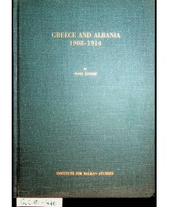 Greece and Albania. 1908-1914 (=Institute for Balkan Studies ; No 167) (=Zugl. : New York, Diss. )