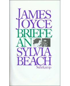 Jame Joyce: Briefe an Sylvia Beach 1921 - 1940. Hrsg. von Melissa Banta und Oscar A. Silvermann.