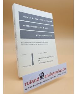 Deutsches Vermögen im neutralen Ausland.   - Beschlagnahme und Freigabe anläßlich des 2.Weltkrieges.