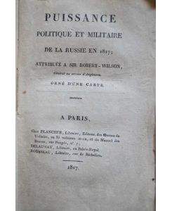 Puissance politique et militaire de la Russie en 1817. Mit 1 kolorierten gefalteten Kupferkarte. Paris, Plancher u. a. , 1817.