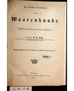 Die neuesten Fortschritte in der Waarenkunde : bearbeitet unter Mitwirkung unserer Fachmänner . Ergäzungsband zur 6. Auflage von Schedels Waarenlexicon.