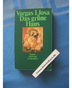 Das grüne Haus : Roman.   - Mario Vargas Llosa. Dt. von Wolfgang A. Luchting / Suhrkamp-Taschenbuch ; 342