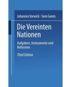 Die Vereinten Nationen: Aufgaben, Instrumente und Reformen (Uni-Taschenbücher) (German Edition)