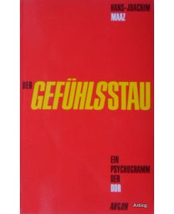 Der Gefühlsstau. Ein Psychogramm der DDR.