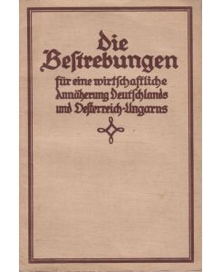 Die BESTREBUNGEN für eine wirtschaftliche Annäherung Deutschlands und Oesterreich-Ungarns. Protokoll der Verhandlungen vom 9. Januar 1916.