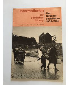 Informationen zur politischen Bildung. Der Nationalsozialismus 1939-1945 Taschenbuch  - Folge 127 März/April 1968