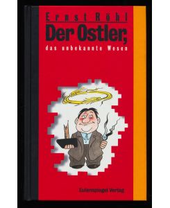 Der Ostler, das unbekannte Wesen : Geschichten.