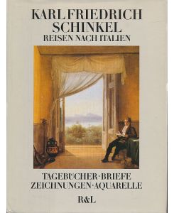 Reisen nach Italien- Tagebücher, Briefe, Zeichnungen, Aquarelle.   - Hrsg. von Gottfried Riemann.