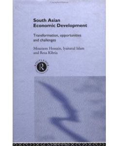 South Asian Economic Development: Transformation, Opportunities and Challenges (Routledge Siena Studies in Political Economy)
