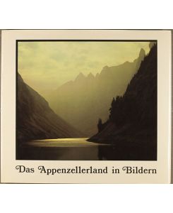 Das Appenzellerland in Bildern. Le pays d Appenzell en images.   - The Appenzell in pictures,