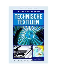 Technische Textilien.   - Petra Knecht (Hrsg.) / Edition Textil
