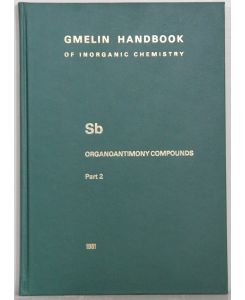 Gmelin Handbook of Inorganic and Organometallic Chemistry. (Handbuch der anorganischen Chemie). 8th edition.   - Sb Organoantimony Compounds. Part 2: Compounds of Trivalent Antimony with Two and One Sb-C Bonds, Stibabenzene. Stibarcarboranes.