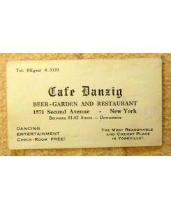 Visitenkarte des Cafe Danzig. Beer Garden and Restaurant 1571 Second Avenue - New York (Dancing, Entertainment, Check-Room Free. The Most Reasonable and Coziest Place in Yorkville)