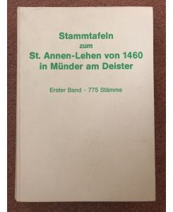 600 Stammtafeln zum St. Annen-Lehnen von 1460 in Münder-Deister.   - Die Nachkommenschaft des Hans Prignitzen, Bürgers in Münder um 1482, u. der Gesa, geb. Lüder. Erster Band 775 Stämme