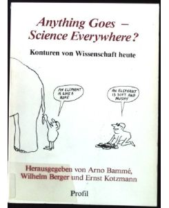 Anything goes - science everywhere? : Konturen von Wiss. heute.   - Technik- und Wissenschaftsforschung ; Bd. 1
