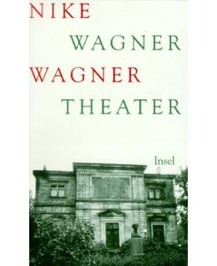 Wagner-Theater.   - Nike Wagner