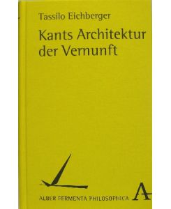 Kants Architekt der Vernunft.   - Zur methodenleitenden Metaphorik der Kritik der reinen Vernunft.