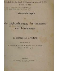 Untersuchungen über die Stickstoffnahrung des Gramineen und Leguminosen.   - Beilagenheft zu der Zeitschrift des Vereins f.d. Rübenzucker-Industrie d.D.R. November 1888.
