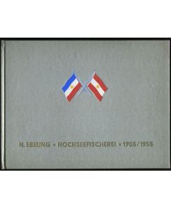 N. Ebeling - Hochseefischerei 1905 / 1955.