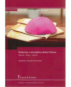 Dottrina e disciplina della Chiesa : teoria - fonti - istituti.   - Aus Religion und Recht ; Band 20.