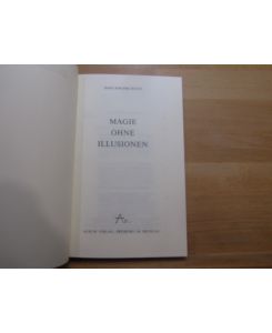 Magie ohne Illusionen.   - Hans Joachim Bogen