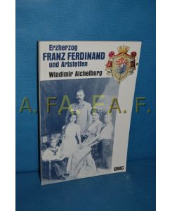 Erzherzog Franz Ferdinand und Artstetten
