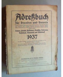 Adreßbuch für Dresden und Vororte 1937. Hg. von der Dr. Güntzschen Stiftung. 6 mit 9 Tln. in 1 Bd.